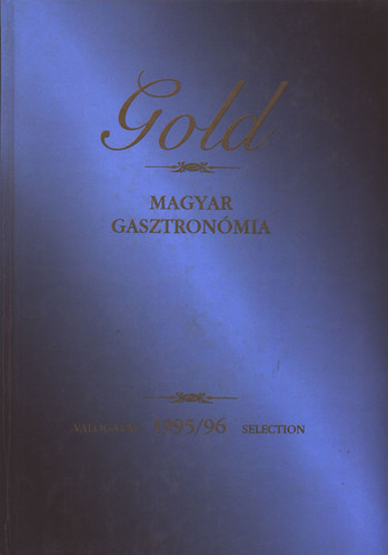 Gold - Magyar gasztronmia (Vlogats 1995/96)