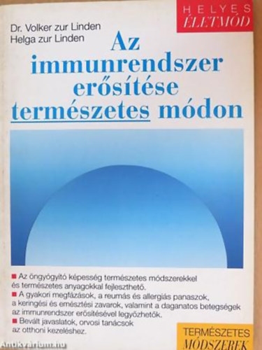 Dr. Volker zur Linden - Helga zur Linden - Az immunrendszer er�s�t�se term�szetes m�don - Helyes �letm�d-Term�szetes m�dszerek