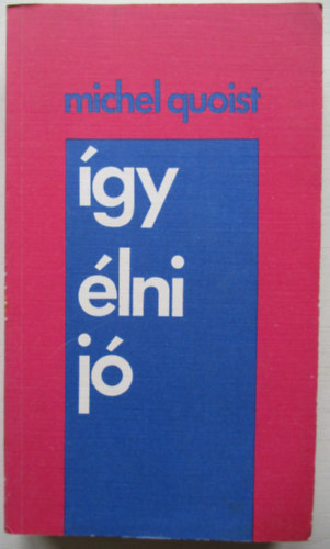 Michel Quoist - �gy �lni j�