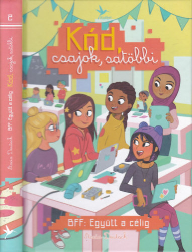 Stacia Deutsch - K�d, csajok, sat�bbi 2.- BFF: Egy�tt a c�lig