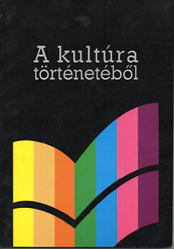 Gazda Istv�n  (szerk.) - A kult�ra t�rt�net�b�l