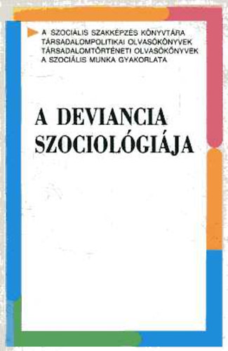 Gönczöl K.-Kerezsi K. szerk. - A deviancia szociológiája