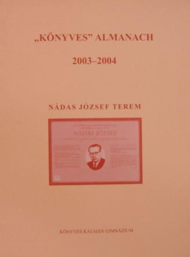 Balla R�ka (szerk.) - "K�nyves" almanach 2003-2004 - N�das J�zsef terem