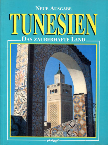 TUNESIEN - Das zauberhafte Land