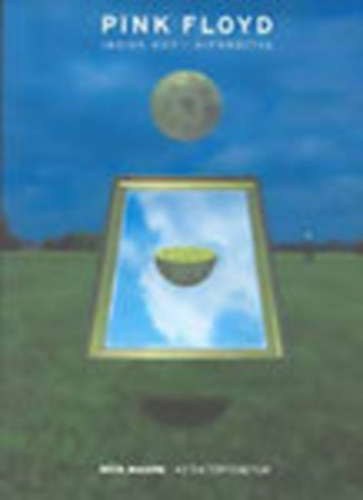 Philip Dodd - Pink Floyd: Inside Out (Kifordtva) - Nick Mason: Az n trtnetem