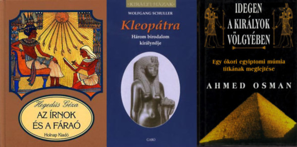 Ahmed Osman, Hegeds Gza Wolfgang Schuller - Kleoptra - Hrom birodalom kirlynje  + Idegen a Kirlyok Vlgyben - Egy kori egyiptomi mmia titknak megfejtse + Az rnok s a fra
