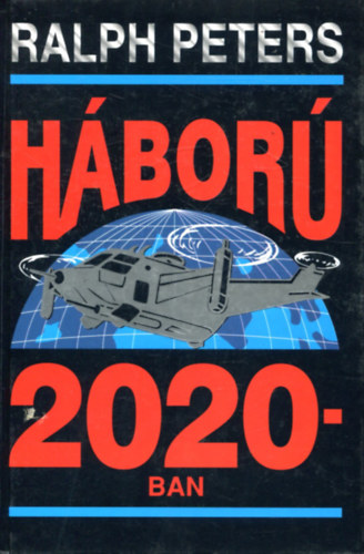 Ralph Peters - Háború 2020-ban