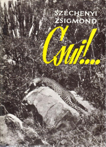 Sz�chenyi Zsigmond - Csui!...