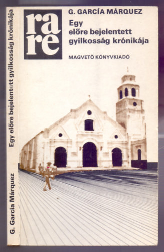 G. García Márquez - Egy előre bejelentett gyilkosság krónikája (Crónica de una muerte anunciada)