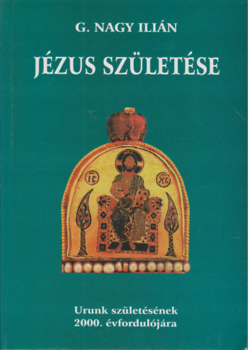 G. Nagy Ilin - Jzus szletse - Urunk szletsnek 2000. vforduljra