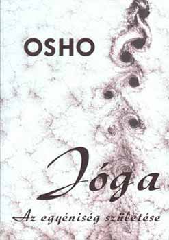 Osho - Jga - Az egynisg szletse