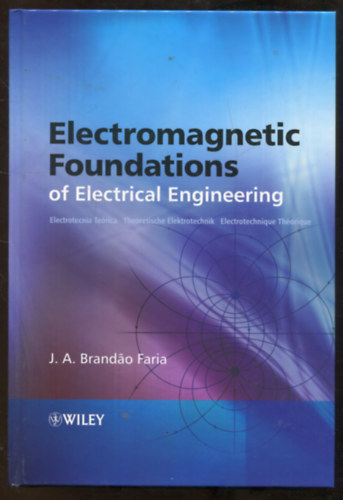 J.A. Brandao Faria - Electromagnetic Foundations of Electrical Engineering