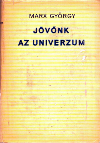 Marx Gyrgy - Jvnk az univerzum