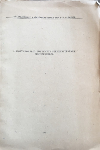 Pamlényi Ervin - A Magyarország története szerkesztésének módszereiről