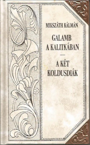 Galamb a kalitk�ban - A k�t koldusdi�k (Miksz�th-sorozat 20.)