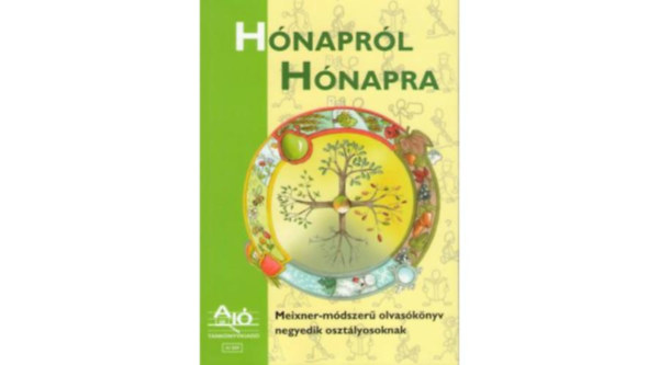 H�napr�l H�napra - Meixner-m�dszer� olvas�k�nyv negyedik oszt�lyosoknak