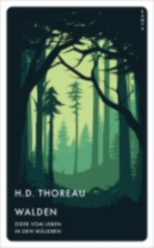 H.D. Thoreau - Walden oder vom Leben in den Wldern