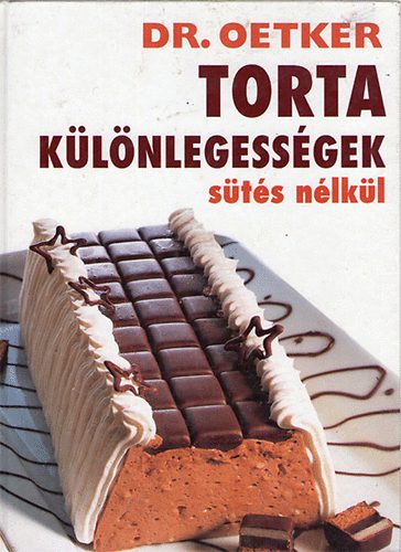 Dr.Oetker - Torta k�l�nlegess�gek s�t�s n�lk�l