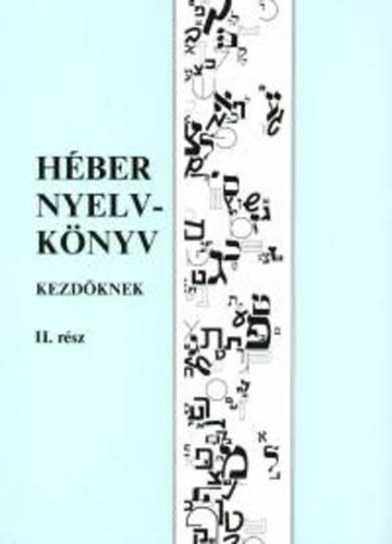 Héber nyelvkönyv kezdőknek II. rész