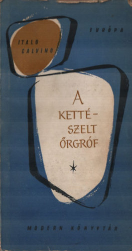 Italo Calvino - A kett�szelt �rgr�f