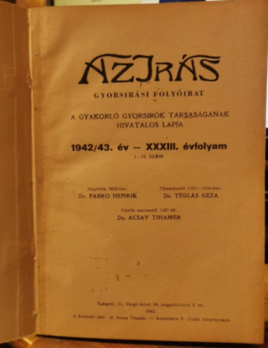 Dr. Tgls Gza  Fabro Henrik dr. (fszerkeszt) - Az Irs (gyorsirsi folyirat) XXXIII. vf. (1942/43.) 1-12. szmig