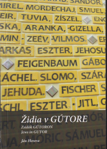 Jn Hevera - Zidia v Gtore / Zsidk GTORON / Jews in GUTOR