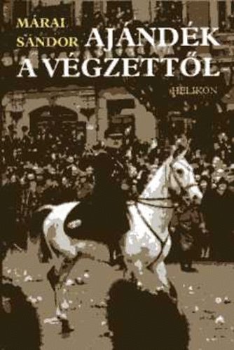 Mrai Sndor - Ajndk a vgzettl