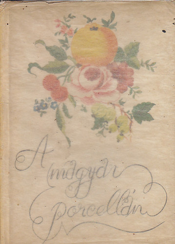 Ruzicska Ilona - A magyar porcellán (Officina Képeskönyvek)