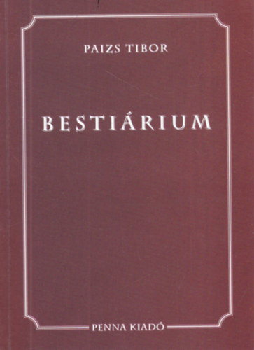 Paizs Tibor - Bestiárium - Frivol és fanyar versek (dedikált)