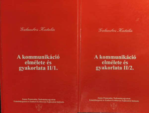 Galambos Katalin - A kommunik�ci� elm�lete �s gyakorlata II./1.-2.