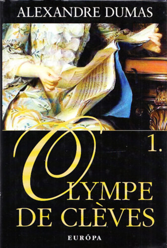 Alexandre Dumas - Olympe de Clves I.
