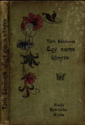 Türk Sándorné - Egy mama könyve I. kiadás (Kner kiadás)