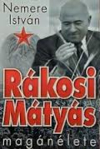Nemere István - Rákosi Mátyás magánélete