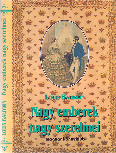 Louis Baldwin - Nagy emberek nagy szerelmei