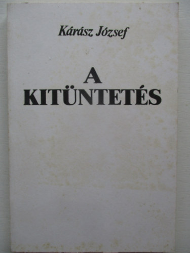 K�r�sz J�zsef - A kit�ntet�s