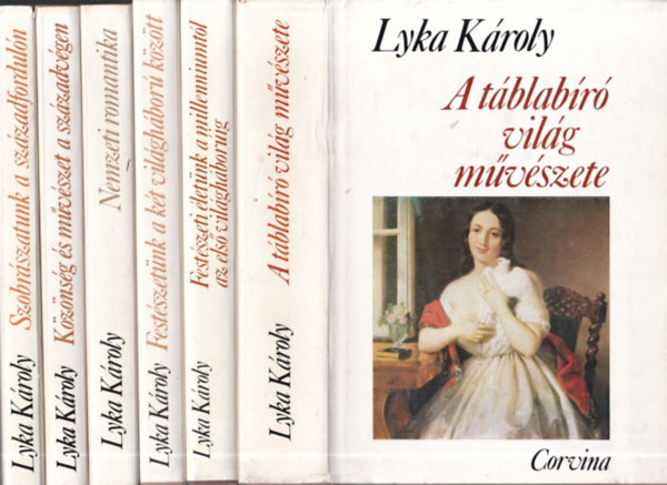Lyka Kroly - 6 db Lyka Kroly mvei ktet: A tblar vilg mvszete + Festszeti letnk a milleniumtl az els vilghborig + Festszetnk a kt vilghbor kztt + Nemzeti romantika + Kznsg s mvszet a szzadvgen + Szo