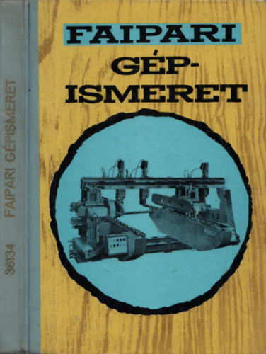 Zsarnai Szil�rd - Faipari g�pismeret