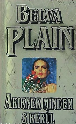 Belva Plain - Akiknek minden sikerl