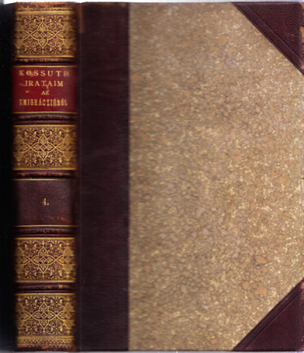 Helfy Ign�cz  Kossuth Lajos (szerk.) - Kossuth Lajos iratai IV. - T�rt�nelmi tanulm�ny: Politikai el�zm�nyek a magyar emigr�czi� olaszorsz�gi viszony�hoz (f�lb�r)