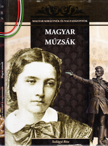 Szilgyi Rita - Magyar mzsk (Magyar kirlynk s nagyasszonyok 10.)