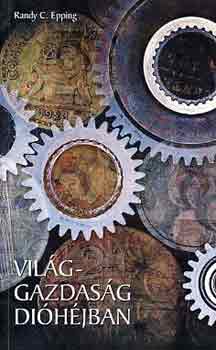 Randy C. Epping - Vil�ggazdas�g di�h�jban