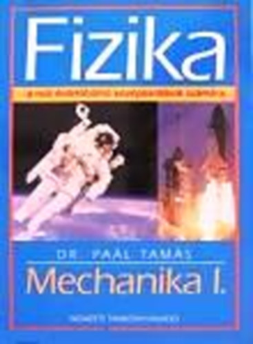 Dr.Paál Tamás - Fizika - Mechanika I.