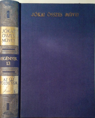 J�kai M�r - Az �j f�ldes�r (Kritikai kiad�s - Reg�nyek 13.)