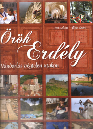 T�csi Zolt�n - �r�k Erd�ly - V�ndorl�s v�gtelen utakon