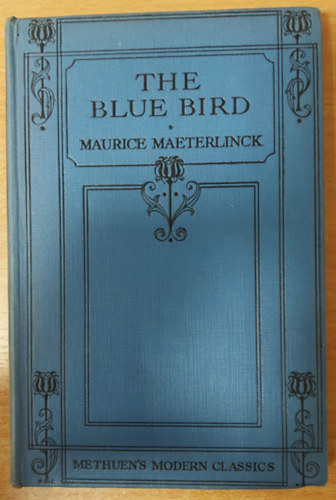 Maurice Maeterlinck - The Blue Bird A Fairy Play In Six Acts