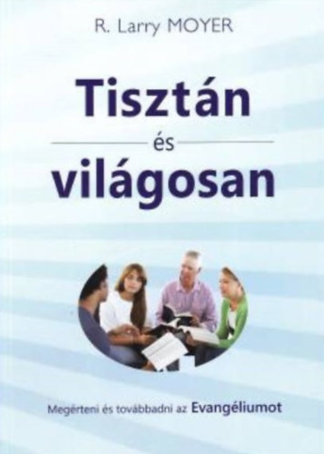 R. Larry Moyer - Tisztn s vilgosan