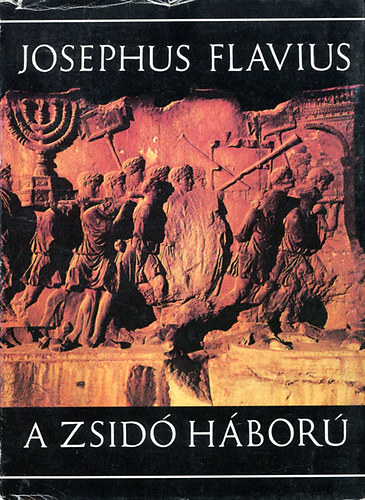 Josephus Flavius - A zsidó háború
