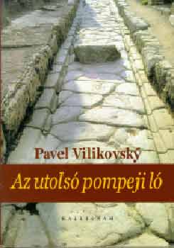 Pavel Vilikovsky - Az utols pompeji l