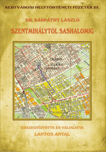 dr. Kárpáthy László - Szentmihálytól Sashalomig