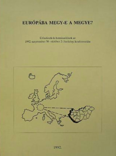 Ivancsics Imre, S�k�sd Ferenc  (szerk.), Kov�cs Katalin Kiss L�szl� (szerk.) - Eur�p�ba megy-e a megye?